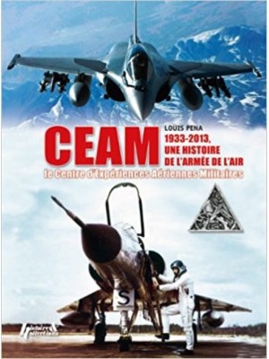 CEAM 1933-2013 - UNE HISTOIRE DE L'ARMEE DE L'AIR