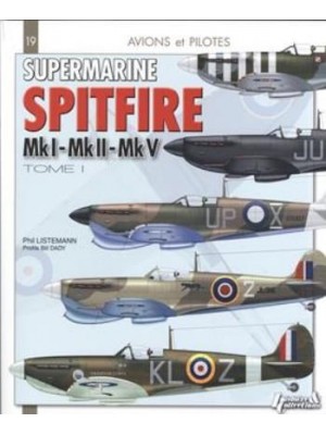 SUPERMARINE SPITFIRE MKI-MKII-MKV TOME 1