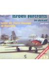 ISRAELI AIRCRAFTS IN DETAIL - AF MUSEUM AT HATZERIM - T1 - WWP - Livre