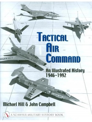 TACTICAL AIR COMMAND : AN ILLUSTRATED HISTORY 1956-1992