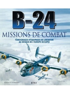 B-24, MISSIONS DE COMBAT
