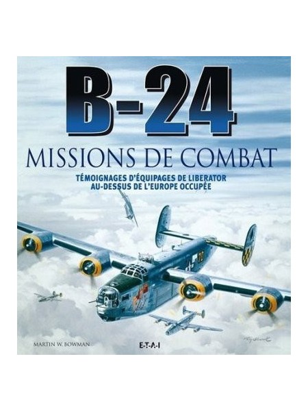 B-24, MISSIONS DE COMBAT