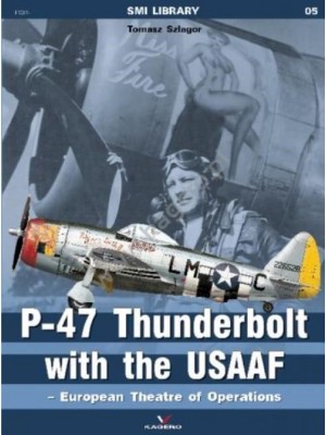 P-47 THUNDERBOLT WITH THE USAAF - EUROPEAN THEATRE OF OPERATION - Livre