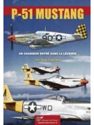 LE P51 MUSTANG UN CHASSEUR ENTRE DANS LA LEGENDE