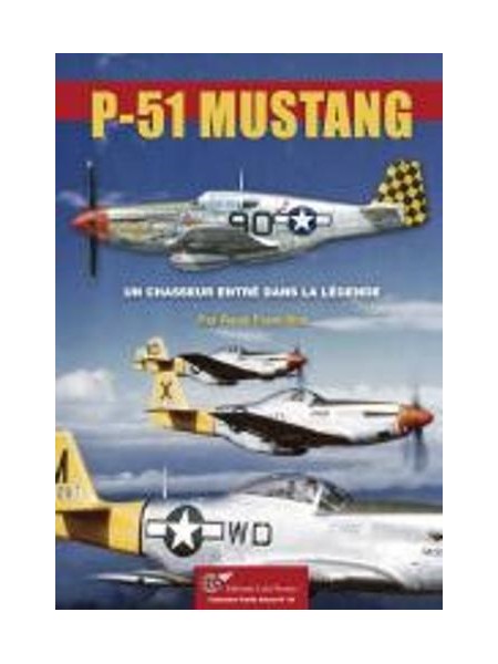 LE P51 MUSTANG UN CHASSEUR ENTRE DANS LA LEGENDE