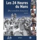 LES 24 HEURES DU MANS UNE AVENTURE HUMAINE