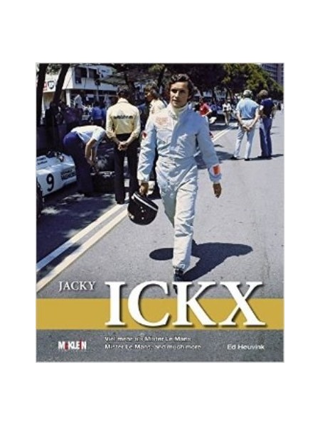JACKY ICKX -MISTER LE MANS, AND MUCH MORE