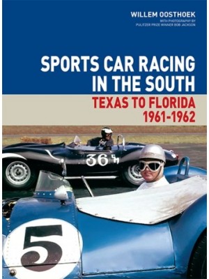 SPORTS CAR RACING IN THE SOUTH - TEXAS TO FLORIDA - 1961-1962