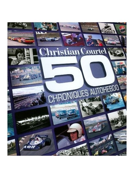 50 CHRONIQUES AUTOHEBDO - CHRISTIAN COURTEL