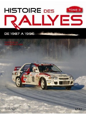 HISTOIRE DES RALLYES TOME 3 1987-1996