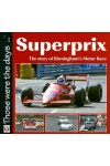 SUPERPRIX THE STORY OF BIRMINGHAM'S MOTOR RACE - THOSE WERE THE DAYS