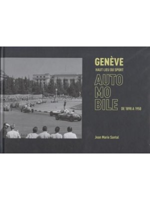 GENEVE, HAUT LIEU DU SPORT AUTOMOBILE