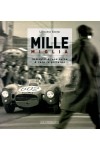 MILLE MIGLIA : IMAGINI DI UNA CORSA / A RACE IN PICTURES