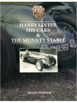 HARRY LESTER, HIS CARS AND THE MONKEY STABLE
