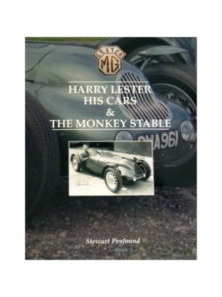 HARRY LESTER, HIS CARS AND THE MONKEY STABLE