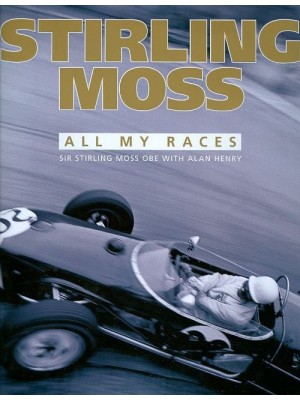 STIRLING MOSS - ALL MY RACES