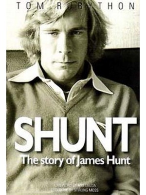 SHUNT : THE STORY OF JAMES HUNT