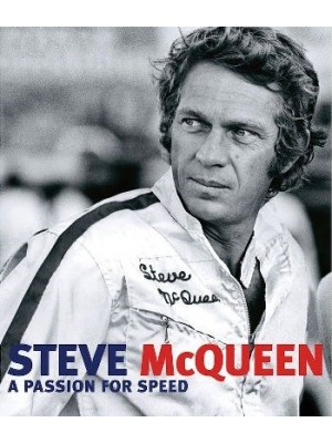 STEVE MCQUEEN A PASSION FOR SPEED