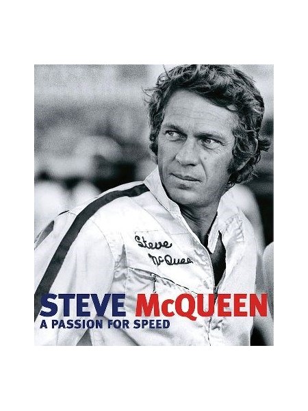 STEVE MCQUEEN A PASSION FOR SPEED