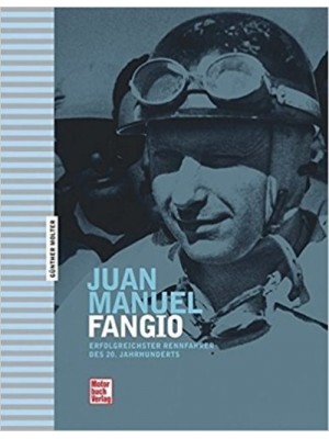 JUAN MANUEL FANGIO ERFOLGREICHSTER RENNFAHRER DES 20. JAHRHUNDERTS