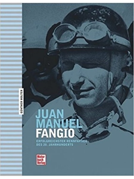 JUAN MANUEL FANGIO ERFOLGREICHSTER RENNFAHRER DES 20. JAHRHUNDERTS