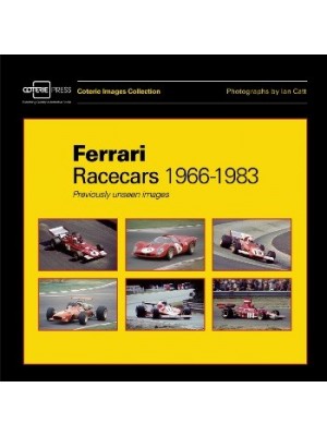 FERRARI RACECARS 1966-1983 : PREVIOUSLY UNSEEN IMAGES