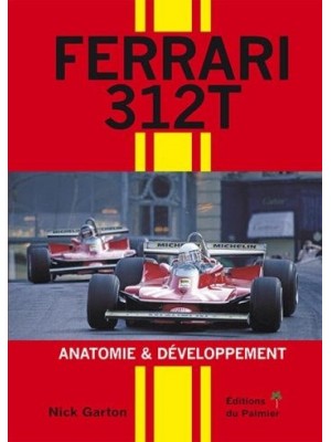 FERRARI 312 T ANATOMIE ET DEVELOPPEMENT