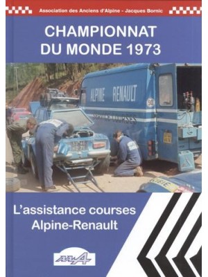 CHAMPIONNAT DU MONDE 1973 - L'ASSISTANCE COURSES ALPINE-RENAULT