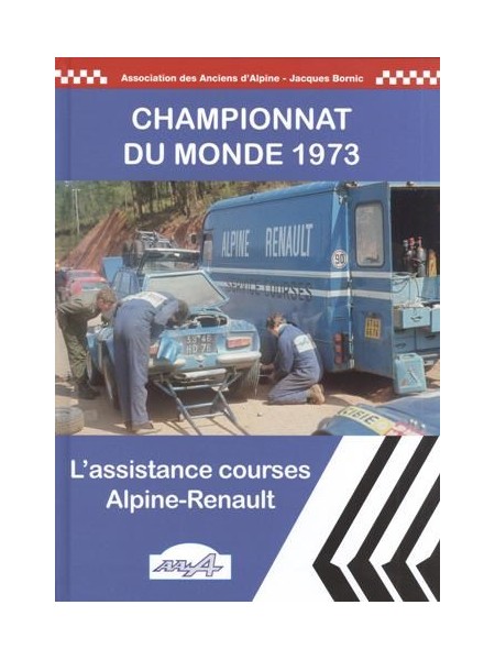 CHAMPIONNAT DU MONDE 1973 - L'ASSISTANCE COURSES ALPINE-RENAULT