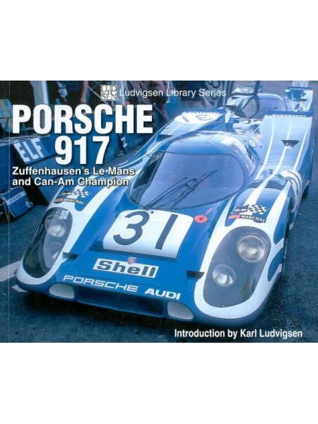 PORSCHE 917 - ZUFFENHAUSEN'S LE MANS AND CAN-AM CHAMPION