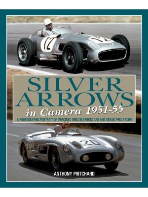 SILVER ARROWS IN CAMERA 1951-1955 - ... MERCEDES-BENZ