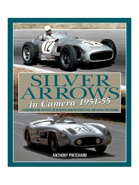 SILVER ARROWS IN CAMERA 1951-1955 - ... MERCEDES-BENZ