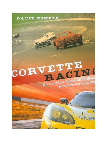 CORVETTE RACING : THE COMPLETE COMPETITION HISTORY