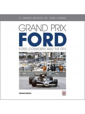 GRAND PRIX FORD : FORD, COSWORTH AND THE DFV