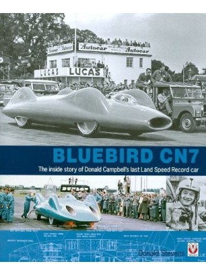 BLUEBIRD CN7 - INSIDE STORY OF DONALD CAMPBELL'S LAST LAND SPEED CAR