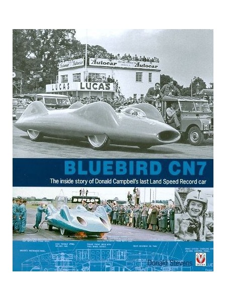 BLUEBIRD CN7 - INSIDE STORY OF DONALD CAMPBELL'S LAST LAND SPEED CAR