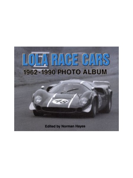 LOLA RACE CARS 1962-1990 PHOTO ALBUM