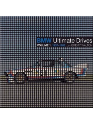 BMW ULTIMATE DRIVES VOLUME 1 : 1937-1982