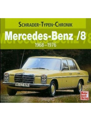 MERCEDES BENZ /8 1968-1976 - SCHRADER TYPEN CHRONIK