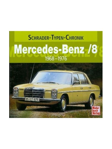 MERCEDES BENZ /8 1968-1976 - SCHRADER TYPEN CHRONIK