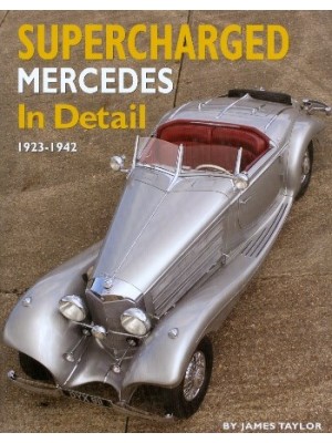 SUPERCHARGED MERCEDES IN DETAILS - 1923-1942