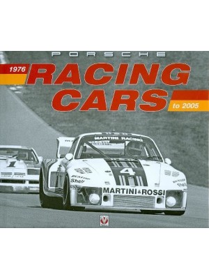 PORSCHE RACING CARS 1976 TO 2005