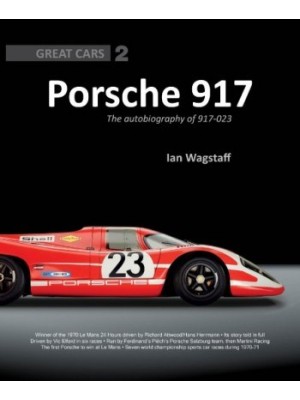 PORSCHE 917: THE AUTOBIOGRAPHY OF 917-023