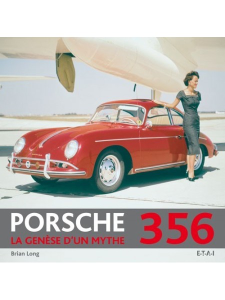 PORSCHE 356 - LA GENESE D'UN MYTHE