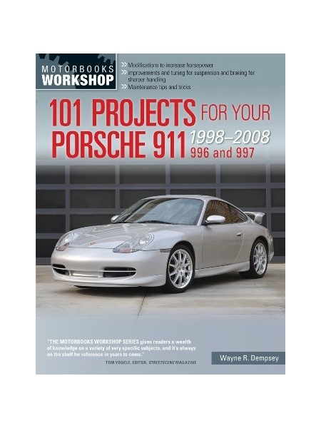 101 PROJECTS FOR YOUR PORSCHE 911 996 AND 997 1998-2008