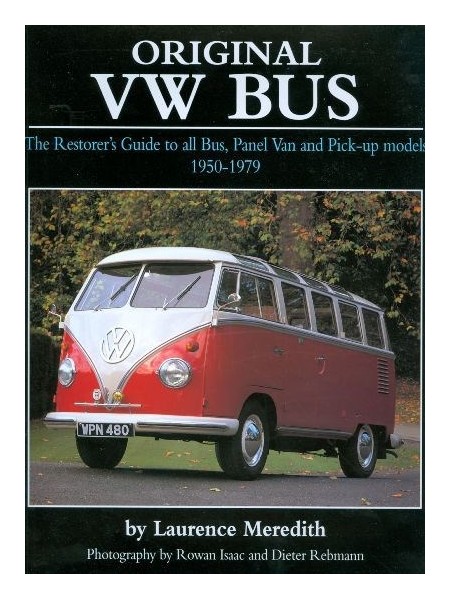 ORIGINAL VW BUS - THE RESTORER'S GUIDE ... 1950-79