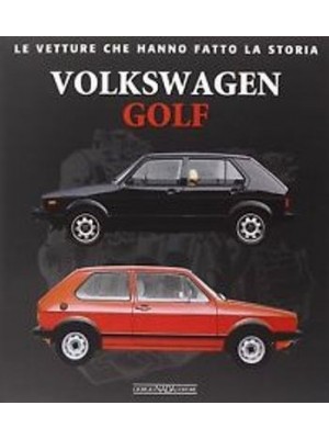 VW GOLF LE VETTURE CHE HANNO FATTO LA STORIA