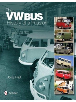 THE VW BUS - HISTORY OF A PASSION