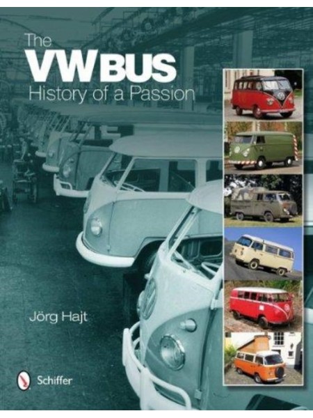 THE VW BUS - HISTORY OF A PASSION - Livre de Jorg Hajt