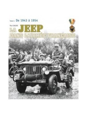 LA JEEP DANS L'ARMEE FRANCAISE DE 1943 A 1954